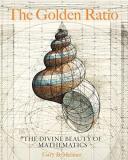 Gary B. Meisner The Golden Ratio The Divine Beauty Of Mathematics 