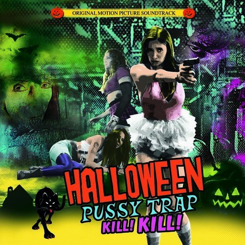 Halloween Pussytrap! Kill! Kil/Halloween Pussytrap! Kill! Kil