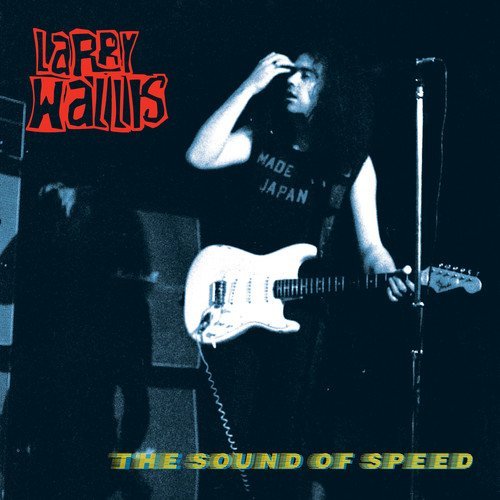 Larry Wallis/The Sound Of Speed@.