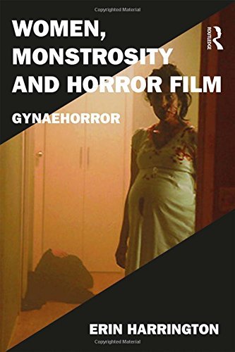 Erin Harrington/Women, Monstrosity and Horror Film@ Gynaehorror