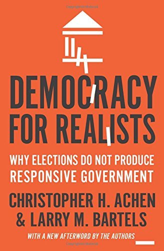 Christopher H. Achen Democracy For Realists Why Elections Do Not Produce Responsive Governmen Revised 