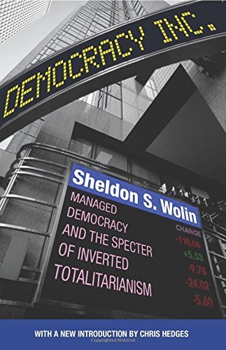 Sheldon S. Wolin Democracy Incorporated Managed Democracy And The Specter Of Inverted Tot Revised 