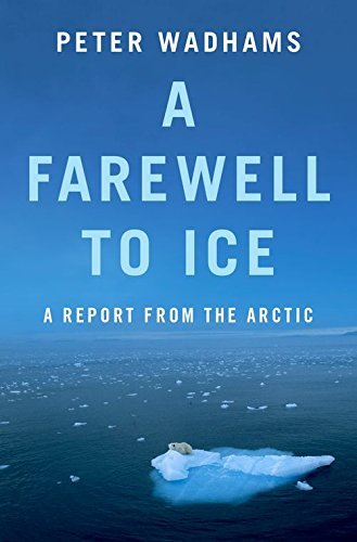 Peter Wadhams/A Farewell to Ice@ A Report from the Arctic