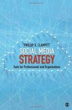 Phillip G. Clampitt Social Media Strategy Tools For Professionals And Organizations 