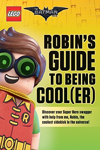 Meredith Rusu/Robin's Guide to Being Cool(er) (the Lego Batman M