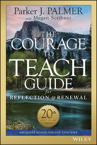 Parker J. Palmer/The Courage to Teach Guide for Reflection and Rene@0003 EDITION;Anniversary