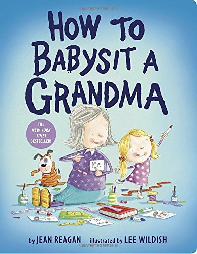 Jean Reagan/How to Babysit a Grandma