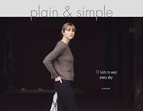 Pam Allen Plain & Simple 11 Knits To Wear Every Day 