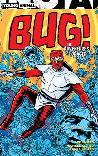 Allred,Lee/ Allred,Michael (ILT)/Bug! the Adventures of Forager