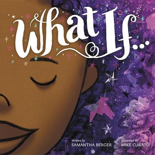 Samantha Berger/What If...
