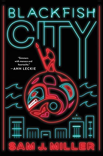 Sam J. Miller/Blackfish City