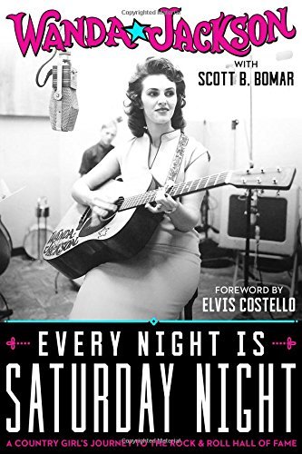 Wanda Jackson/Every Night Is Saturday Night@A Country Girl's Journey to the Rock & Roll Hall