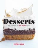 The Editors Of Food & Wine Desserts More Than 140 Of Our Most Beloved Recipes 