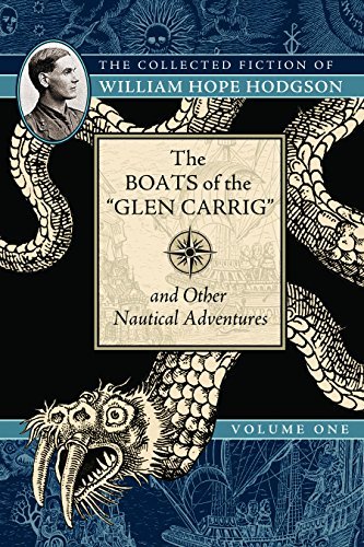 William Hodgson/The Boats of the "glen Carrig" and Other Nautical@The Collected Fiction of William Hope Hodgson, Vo
