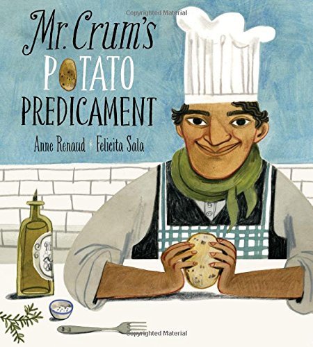 Anne Renaud Mr. Crum's Potato Predicament 
