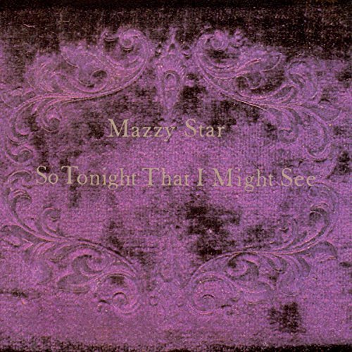 Mazzy Star/So Tonight That I Might See