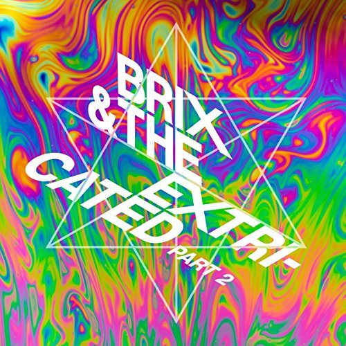 Brix & The Extricated/Part 2
