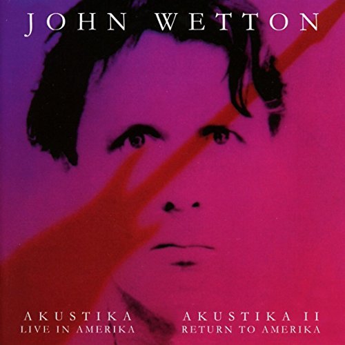 John Wetton/Akustika: Live In Amerika / Ak