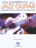 Brent Vaartstra Visual Improvisation For Jazz Guitar Understand And Command The Fretboard 