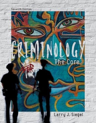 Larry J. Siegel Criminology The Core 0007 Edition; 