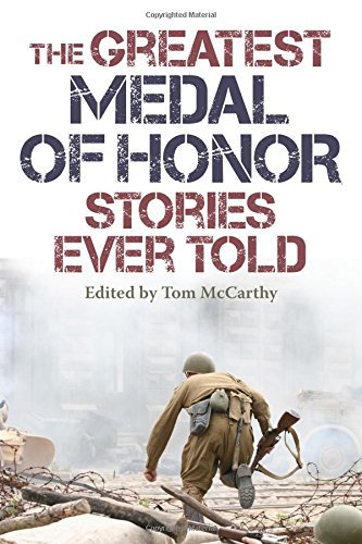 Tom McCarthy/The Greatest Medal of Honor Stories Ever Told