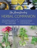 Amy K. Fewell The Homesteader's Herbal Companion The Ultimate Guide To Growing Preserving And Us 