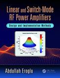 Abdullah Eroglu Linear And Switch Mode Rf Power Amplifiers Design And Implementation Methods 