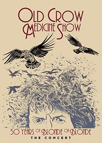 Old Crow Medicine Show/50 Years of Blonde on Blonde The Concert