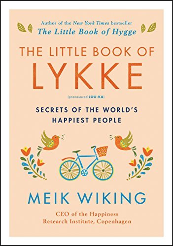 Meik Wiking The Little Book Of Lykke Secrets Of The World's Happiest People 