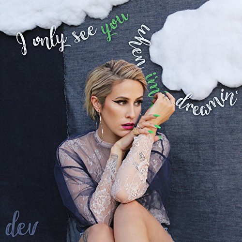 Dev/I Only See You When I'M Dreami