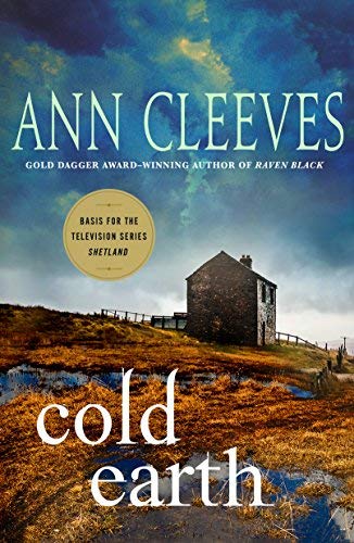 Ann Cleeves/Cold Earth@ A Shetland Mystery