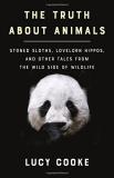 Lucy Cooke The Truth About Animals Stoned Sloths Lovelorn Hippos And Other Tales F 