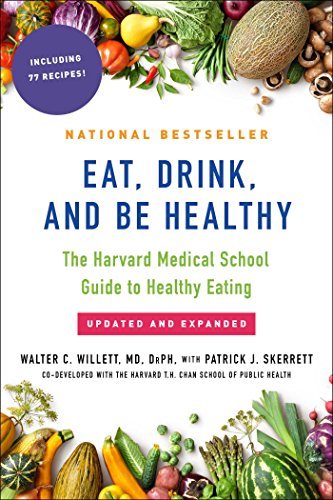 Walter Willett/Eat, Drink, and Be Healthy@ The Harvard Medical School Guide to Healthy Eatin