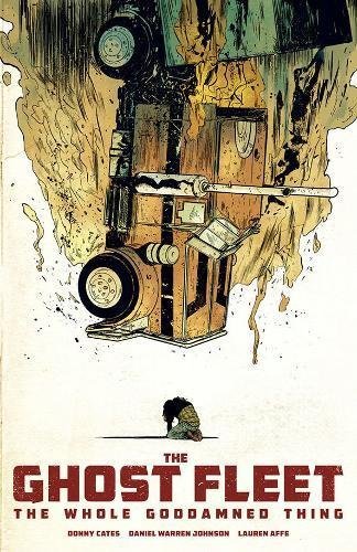 Donny Cates/Ghost Fleet@The Whole Goddamned Thing