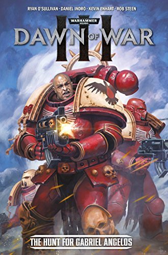 Ryan O'sullivan Warhammer 40 000 Dawn Of War Iii The Hunt For Gabriel Angelos 