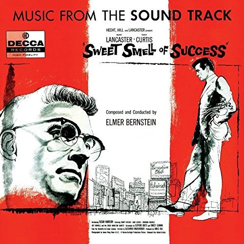 Elmer Bernstein & Chico Hamilton/Sweet Smell Of Success - 60th Anniversary