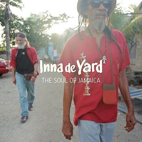 Inna De Yard/Soul Of Jamaica: New Edition