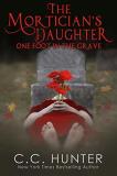 C. C. Hunter The Mortician's Daughter One Foot In The Grave 