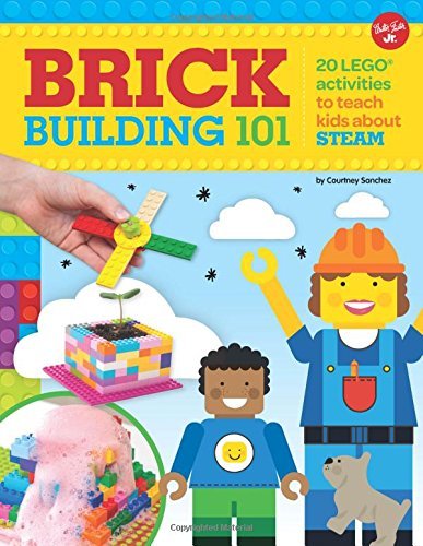 Courtney Sanchez Brick Building 101 20 Lego Activities To Teach Kids About Steam 