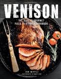 Jon Wipfli Venison The Slay To Gourmet Field To Kitchen Cookbook 