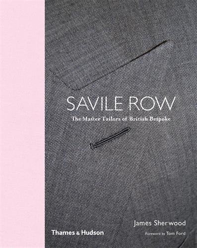 James Sherwood Bespoke The Master Tailors Of Savile Row Reduced Format 
