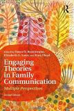 Dawn O. Braithwaite Engaging Theories In Family Communication Multiple Perspectives 0002 Edition; 