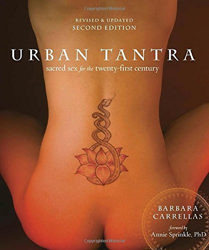 Barbara Carrellas/Urban Tantra, Second Edition@ Sacred Sex for the Twenty-First Century@Revised
