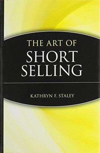 Kathryn F. Staley The Art Of Short Selling 