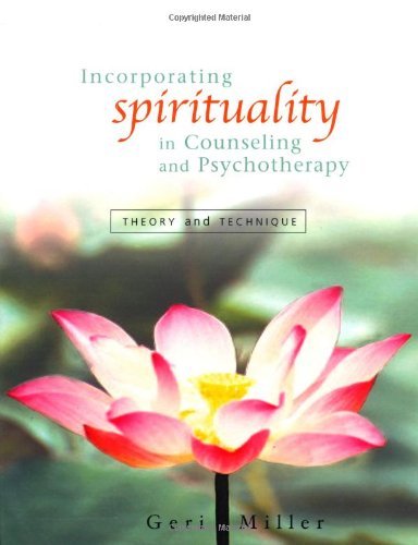 Geri Miller Incorporating Spirituality In Counseling And Psych Theory And Technique 