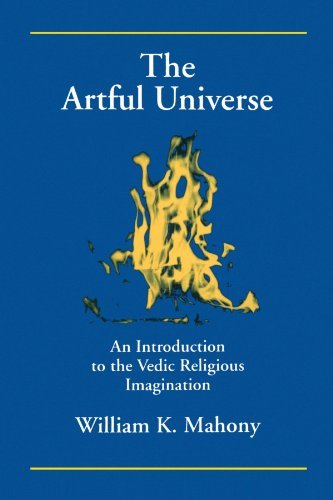 William K. Mahony The Artful Universe An Introduction To The Vedic Religious Imaginatio 