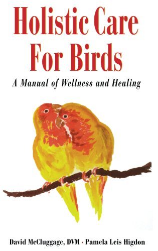 David Mccluggage Holistic Care For Birds A Manual Of Wellness And Healing 