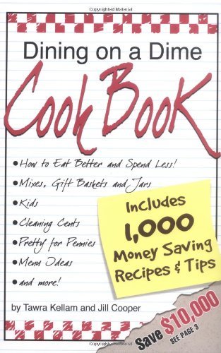 Tawra J. Kellam Dining On A Dime Cookbook How To Eat Better And Spend Less 