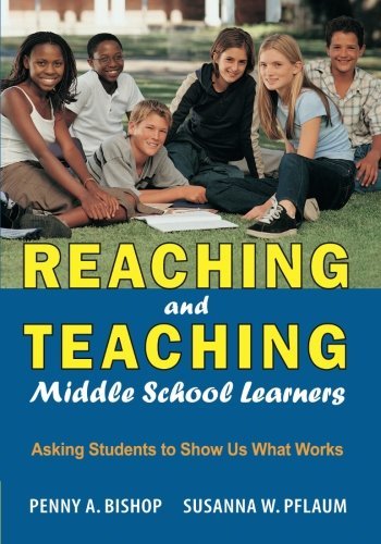 Penny A. Bishop Reaching And Teaching Middle School Learners Asking Students To Show Us What Works 