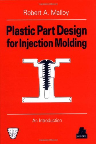 Robert A. Malloy Plastic Part Design For Injection Molding An Introduction 